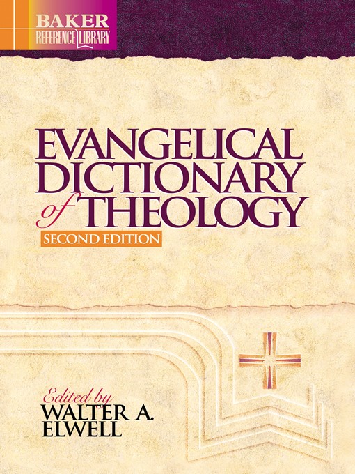 Title details for Evangelical Dictionary of Theology by Walter A. Elwell - Available